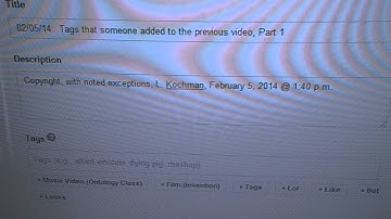 02/05/14:  Tags that someone added to the previous video, Part 2