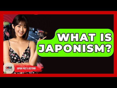 What Is Japonism Japan Past And Present