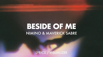 nimino & Maverick Sabre - Beside Of Me (Lyrics / Visualizer)