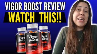 VIGOR BOOST - (( WATCH THIS!! )) - VIGOR BOOST GUMMIES REVIEW - VIGORBOOST REVIEWS