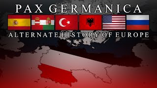 Pax Germanica  THE MOVIE  Alternate History of Europe