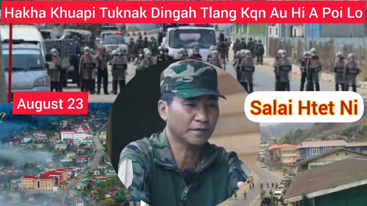 Hakha Khuapi Laknak Ding Caah Tlang Kan Au Mi Hi A Poi Lo..Kan Kah Ko Lai Cu Ta..
