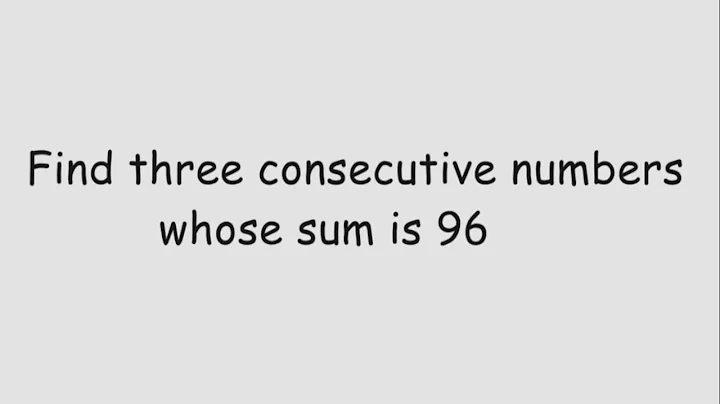 Find three consecutive numbers whose sum is 96