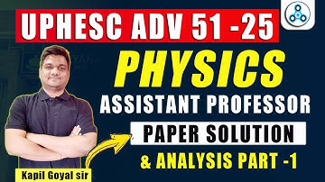 UPHESC ADV 51 | UPHESC Assistant professor physics paper solution & Analysis | UPHESC paper solution