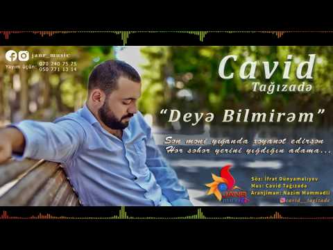 Cavid Tagizadə - Deyə Bilmirəm / 2017