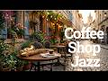 Jazz Cafe Ambience I Smooth Background Music for Coffee & Relaxation