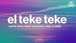 Carlos Vives, Black Eyed Peas, Play-N-Skillz - El Teke Teke (Letra/Lyrics) Resimi