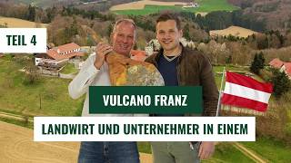 🐖 Vulcano Franz – Farmer and entrepreneur in one | Part 4