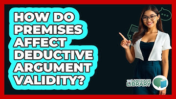 How Do Premises Affect Deductive Argument Validity?