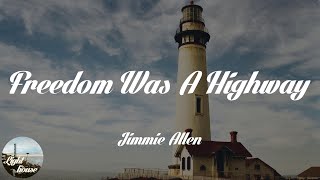 Jimmie Allen - Freedom Was A Highway (Lyrics)