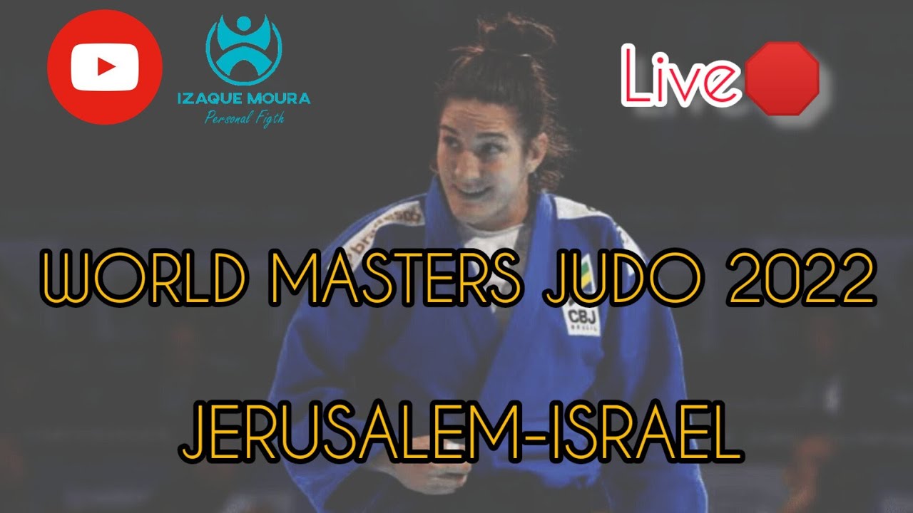 WORLD MASTERS JUDO 2022/ JERUSALEM-ISRAEL