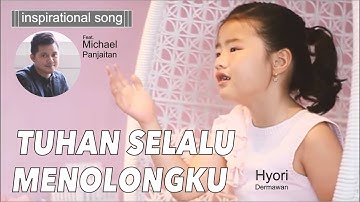 (Lagu Pertolongan Tuhan)Tuhan Selalu Menolongku-Hyori Dermawan Ft Michael Panjaitan