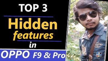 Oppo F9 pro Top 3 Hidden Features | Oppo F9 & F9 pro best Features