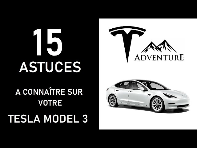 LA FAQ Tesla Model 3 : Réponses aux Questions Fréquentes et … nos Astuces !