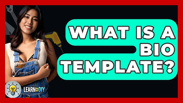 What Is A Bio Template? - LearnToDIY360.com