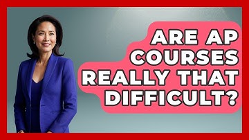 Are AP Courses Really That Difficult? - Senior Year Strategies