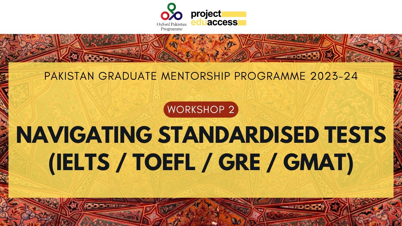 Navigating Standardised Tests (IELTS/TOEFL/GRE/GMAT) | Workshop 2/10 by OPP x Project EduAccess