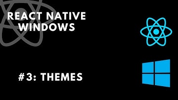 React Native Windows #3: Themes