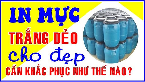 In mực trắng dẻo cho đẹp cần khắc phục như thế nào? || KTBI