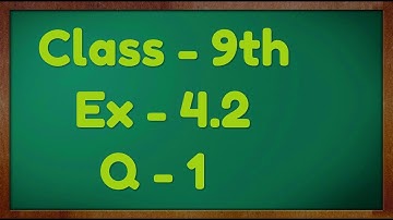 Class - 9th, Ex - 4.2, Q 1 (Linear Equation in Two Variable) Maths NCERT CBSE