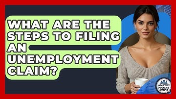 What Are The Steps To Filing An Unemployment Claim? - Making Politics Simple
