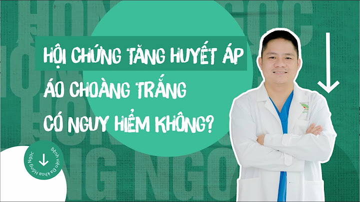 Cao huyết áp áo choàng trắng là gì