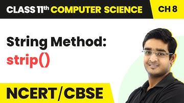 String Method: - strip() | Class 11 Computer Science Chapter 8 | CBSE 2024-25