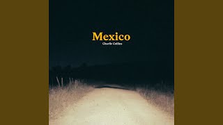 Video thumbnail of "Charlie Collins - Mexico"