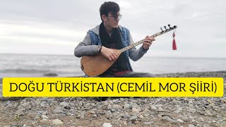 Doğu Türkistan - Ozan Ethem Cemil Mor Şiiri