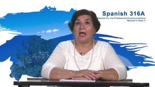 Spanish 316A Module 6 Video 2
