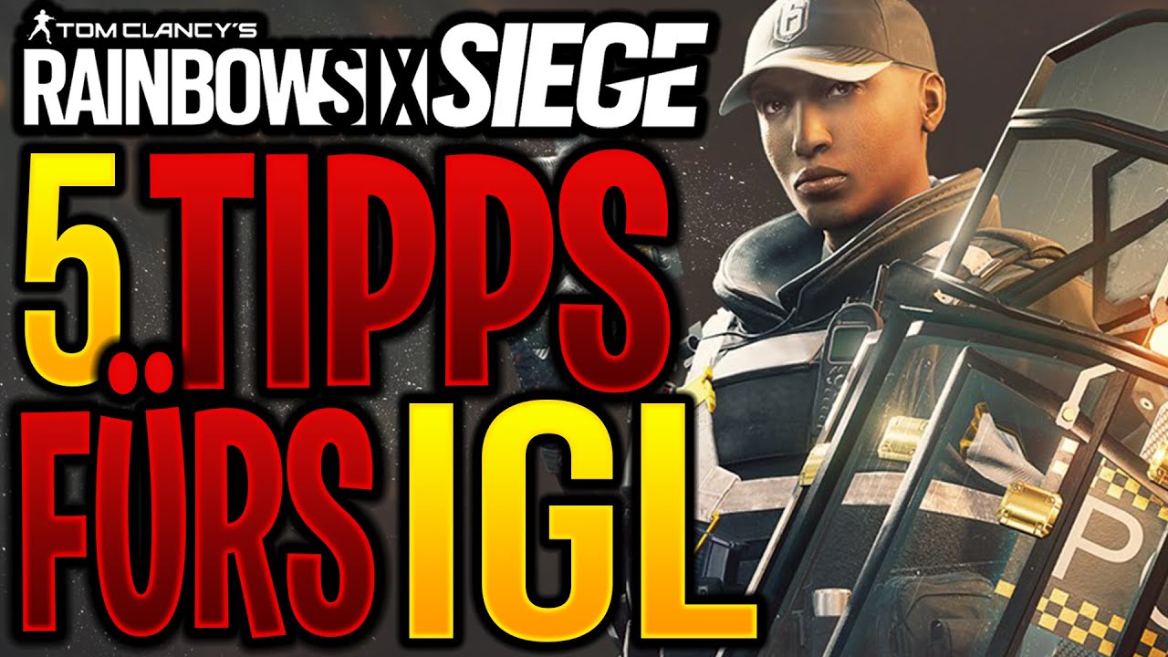 5 TIPPS FÜR DEN IGL (Ingame-Leader) | Rainbow Six Tipps und Tricks für Anfänger und Fortgeschrittene