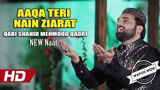 AAQA TERI NAIN ZIARAT - QARI SHAHID MEHMOOD QADRI -  HD VIDEO - HI-TECH ISLAMIC