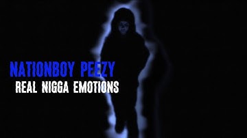 NationBoy Peezy - Real N***a Emotions (Official Music Video)