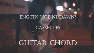 Engtin nge ni dawn Guitar Chord Cassettes