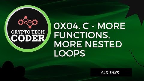 0x04. C - More functions, more nested loops