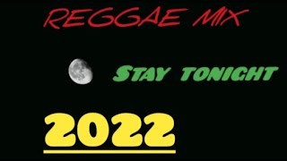 Download Lagu REGGAE MIX STAY TONIGHT 2022 MP3