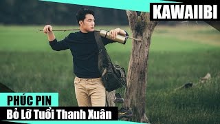 Bỏ Lỡ Tuổi Thanh Xuân - Phúc Pin [ Video Lyrics ]