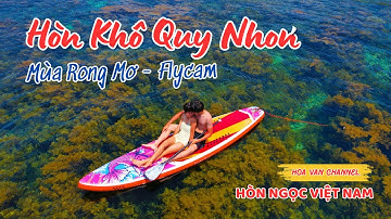 Cảnh Đẹp Hòn Khô Quy Nhơn Mùa Rong Mơ - Họa Vân Channel