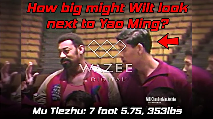 Wilt Chamberlain next to Mu Tiezhu - as tall as Yao Ming (7 foot 5.75, 353 pounds) - DayDayNews