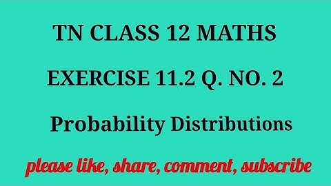 Tn 12 maths| exercise 11.2|q. no.2| state board |probability distributions|chapter 11|gmrrao maths|