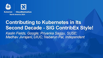 Contributing to Kubernetes in Its Second Decade - SIG ContribEx Style! - Panel