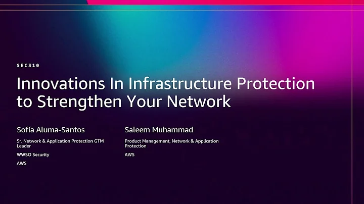 AWS re:Invent 2025 - Innovations in Infrastructure Protection to strengthen your network (SEC310)