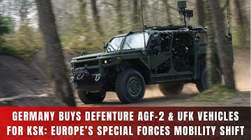 Duitsland koopt Defenture AGF-2- en UFK-voertuigen voor de KSK: verschuiving in de mobiliteit van...