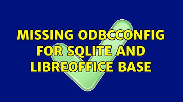 Ubuntu: Missing ODBCConfig for SQLite and LibreOffice Base