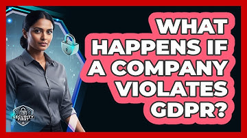 What Happens If A Company Violates GDPR?