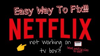 How to Fix NETFLIX NOT WORKING on TV BOX (EASY WAY!) + My Netflix Subscription Plan | Ann Rivera