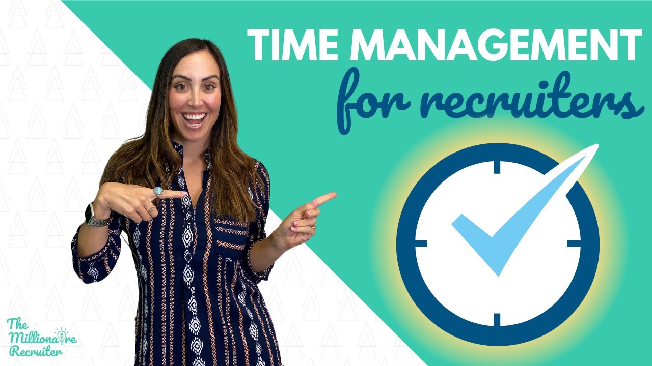 Time Management for Recruiters YouTube