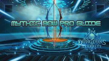 Mythic Bow Pro Guide Dungeons of Eternity