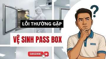 Những lỗi thường gặp khi vệ sinh Pass Box
