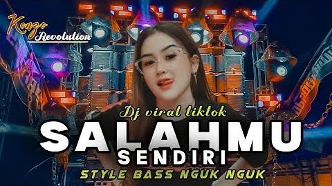 DJ SALAHMU SENDIRI • STYLE BASS NGUK NGUK • PARGOY VIRAL TIKTOK